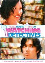 Watching the Detectives