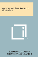 Watching the World, 1934-1944
