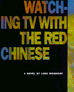 Watching TV with the Red Chinese