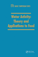 Water Activity: Theory and Applications to Food