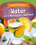 Water as a Necessary Nutrient