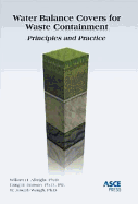 Water Balance Covers for Waste Containment: Principles and Practices