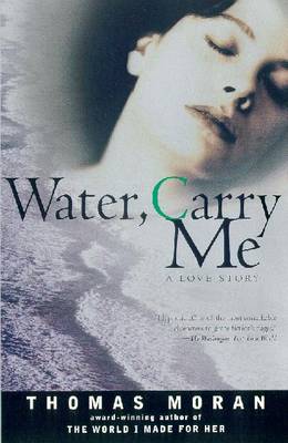 Water, Carry Me - Moran, Thomas