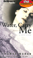 Water, Carry Me