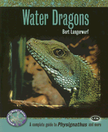 Water Dragons: A Complete Guide to Physignathus and More