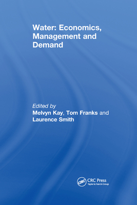 Water: Economics, Management and Demand - Franks, T. (Editor), and Kay, M. (Editor), and Smith, L.E.D. (Editor)
