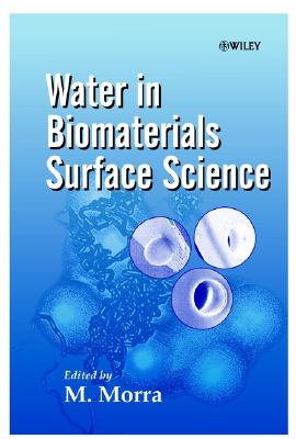 Water in Biomaterials Surface Science - Morra, Marco (Editor)