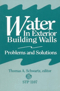 Water in Exterior Building Walls: Problems and Solutions