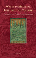 Water in Medieval Intellectual Culture: Case Studies from Twelfth-Century Monasticism