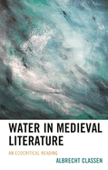 Water in Medieval Literature: An Ecocritical Reading