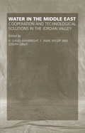 Water in the Middle East: Cooperation and Technological Solutions in the Jordan Valley Volume 3