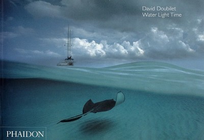 Water Light Time - Doubilet, David, and Doubilet, David (Photographer)