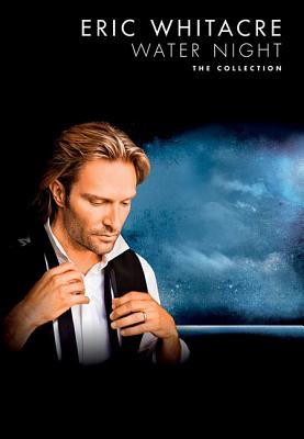 Water Night: The Collection - Whitacre, Eric (Composer)