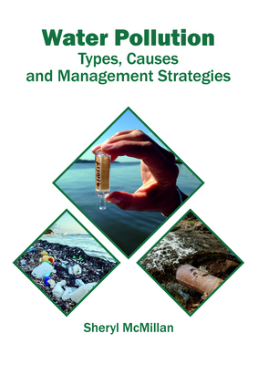 Water Pollution: Types, Causes and Management Strategies - McMillan, Sheryl (Editor)