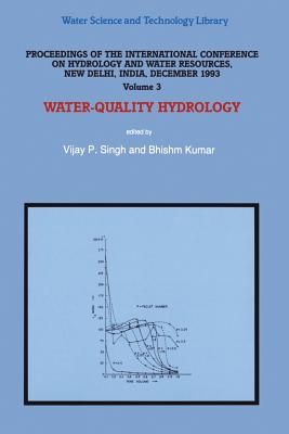 Water-Quality Hydrology - Singh, V P (Editor), and Kumar, Bhishm (Editor)