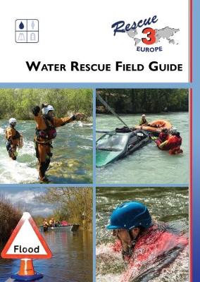 Water Rescue Field Guide - Gorman, Jon, and Graham, Daniel, and Weedon, Ben