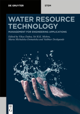 Water Resource Technology: Management for Engineering Applications - Dubey, Vikas (Editor), and Mishra, Sri R K (Editor), and Michalska-Doma ska, Marta (Editor)