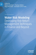 Water Risk Modeling: Developing Risk-Return Management Techniques in Finance and Beyond
