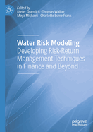 Water Risk Modeling: Developing Risk-Return Management Techniques in Finance and Beyond