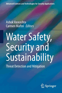 Water Safety, Security and Sustainability: Threat Detection and Mitigation