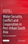 Water Security, Conflict and Cooperation in Peri-Urban South Asia: Flows Across Boundaries