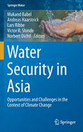 Water Security in Asia: Opportunities and Challenges in the Context of Climate Change