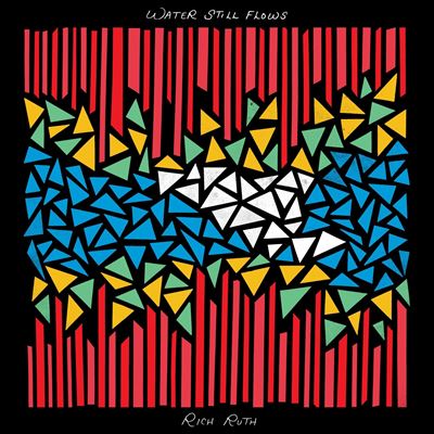 Water Still Flows - Rich Ruth