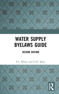 Water Supply Byelaws Guide - White, S.F., and Mays, G.D.