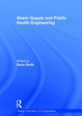Water Supply & Public Health Engineering - Smith, Denis, Professor (Editor)