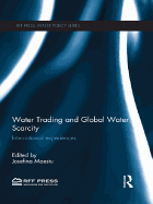 Water Trading and Global Water Scarcity: International Experiences