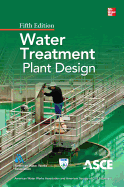 Water Treatment Plant Design, Fifth Edition