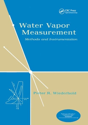 Water Vapor Measurement: Methods and Instrumentation - Wiederhold, Pieter R.