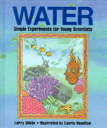 Water - White, Larry, and Larry White, and Hamilton, Laurie (Illustrator)