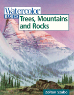 Watercolor Basics: Trees, Mountains and Rocks - Szabo, Zoltan