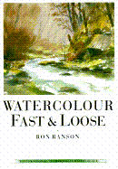Watercolor Fast and Loose