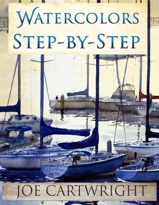 Watercolors Step-By-Step - Cartwright, Joe