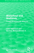 Waterfowl and wetlands: toward bioeconomic analysis