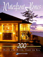 Waterfront Homes: 200 Plans for River, Lake or Sea