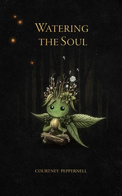Watering the Soul - Peppernell, Courtney
