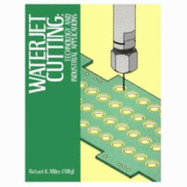 Waterjet Cutting: Technology and Industrial Applications
