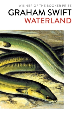 Waterland - Swift, Graham