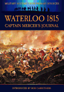 Waterloo 1815: Captain Mercer's Journal