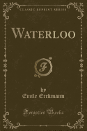 Waterloo (Classic Reprint)