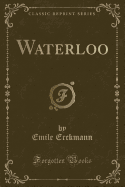 Waterloo (Classic Reprint)