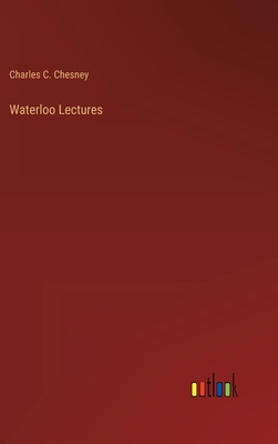 Waterloo Lectures - Chesney, Charles C