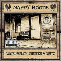 Watermelon, Chicken & Gritz - Nappy Roots