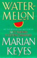 Watermelon. Marian Keyes - Keyes, and Keyes, Marian