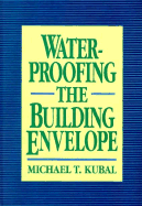 Waterproofing the Building Envelope
