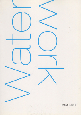 Waterwork - Riggs, Sarah