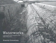 Waterworks: A Photographic Journey Through New York's Hidden Water System
